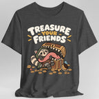 Treasure Your Friends T-Shirt