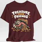 Treasure Your Friends T-Shirt