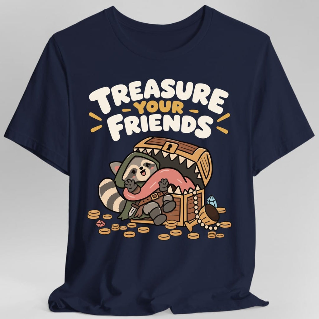 Treasure Your Friends T-Shirt