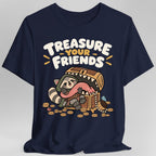 Treasure Your Friends T-Shirt