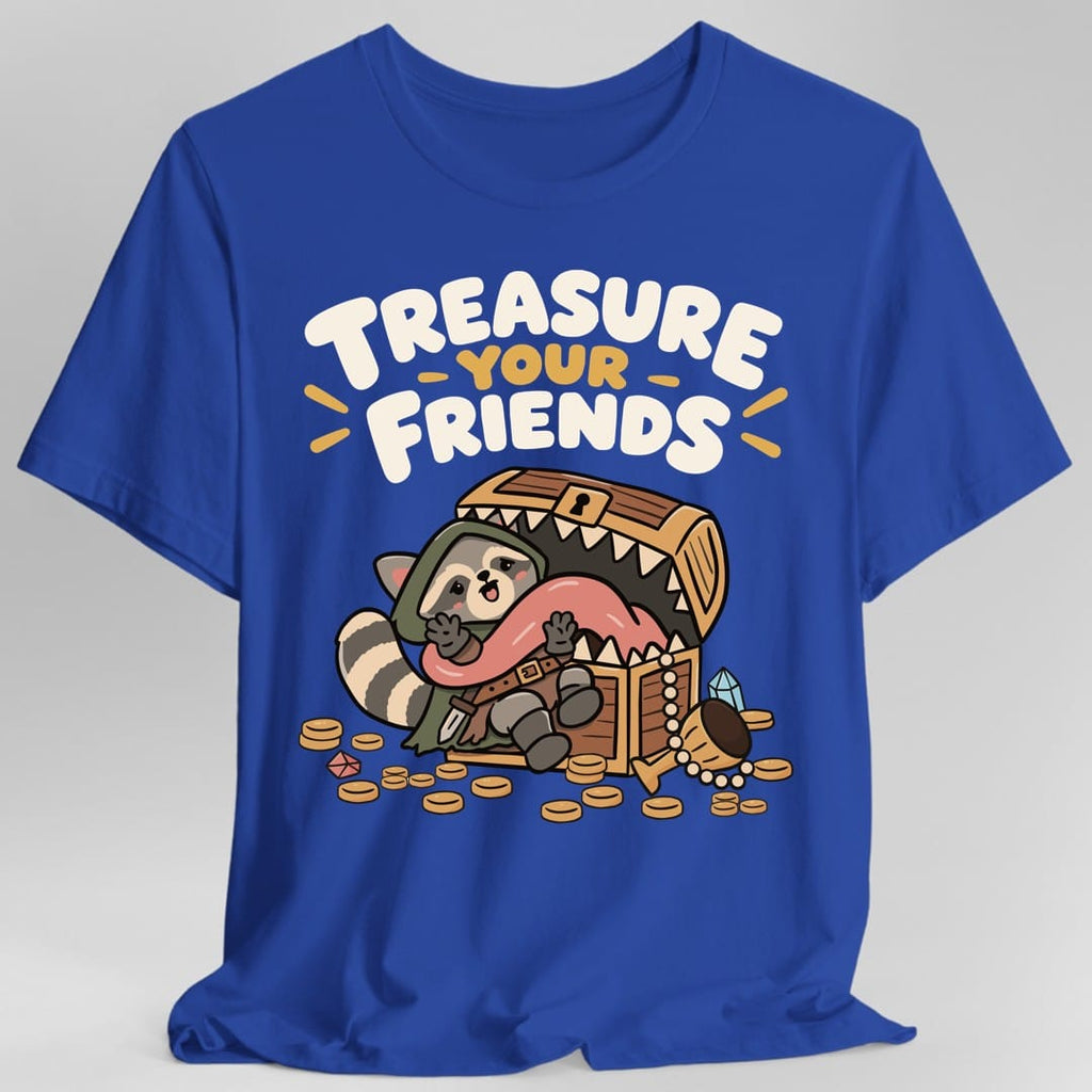 Treasure Your Friends T-Shirt