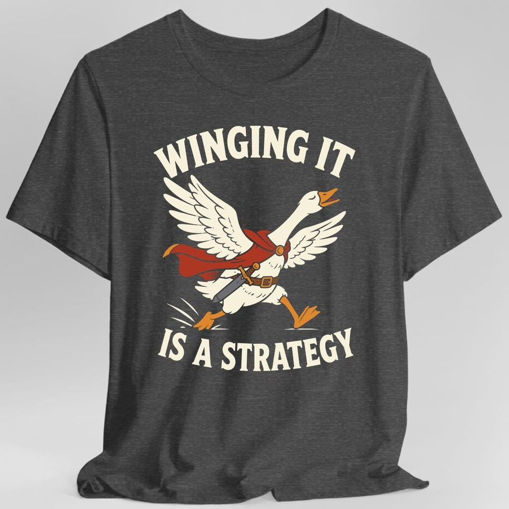 Winging It Is a Strategy T-Shirt